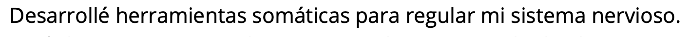 Testimonio: desarrollé herramientas somáticas para regular mi sistema nervioso.